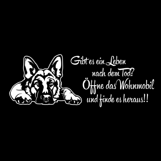Schäferhund Gibt es ein Leben nach dem Tod Öffne das Wohnmobil Sticker Wohnmobil Auto Aufkleber WoMo502